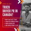 How To Get Truck Driver PR In Canada Through Express Entry