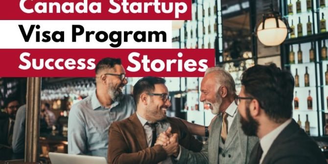 Canada Startup Visa Success Stories