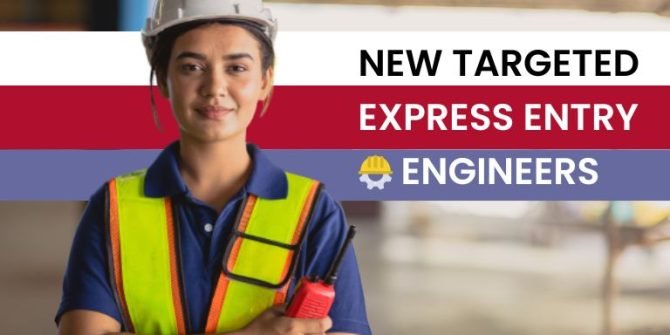 New Targeted Express Entry for Engineers 2023