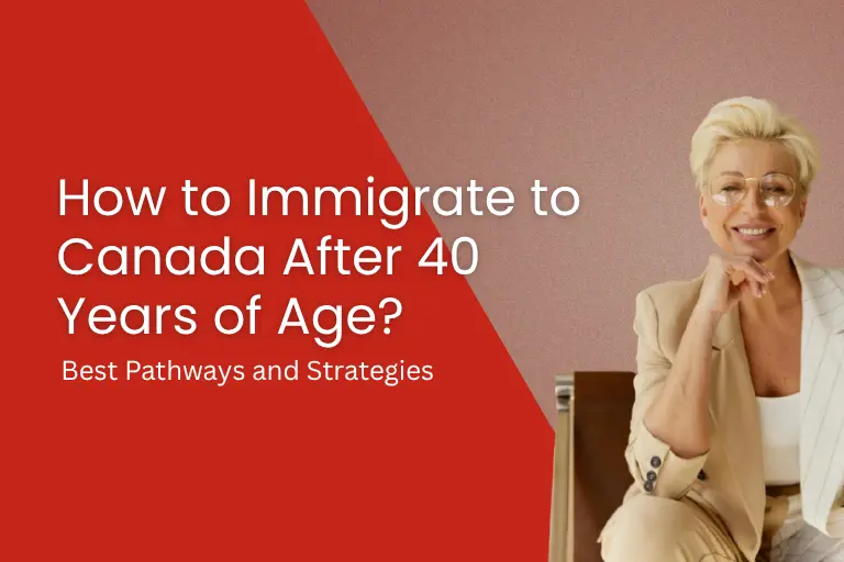 Immigrate to Canada After 40 years age