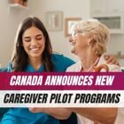 New Caregiver Pilot Programs for Canada