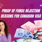 Proof of Funds Rejection Reasons for Canada Visa Application