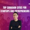best canadian cities for startup