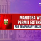 Manitoba Work Permit Extension 2024