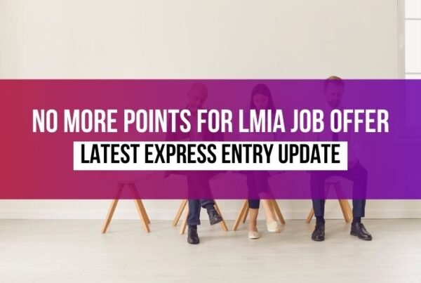 No More LMIA Points for Express Entry