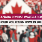 Canada Reverse Immigration 2025