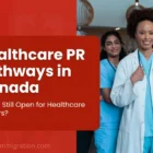 Healthcare PR Pathways in Canada